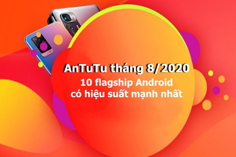 smartphone Android mạnh nhất thế giới hiện nay