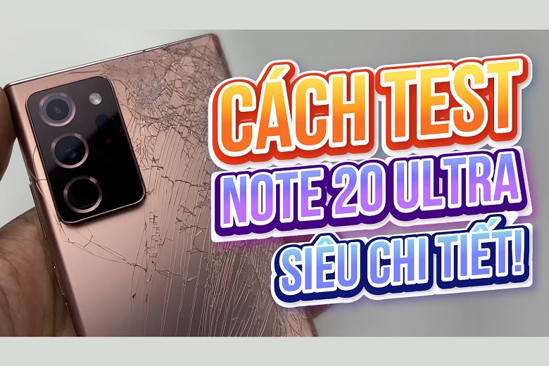  Cách kiểm tra Note 20 Ultra cũ chính xác và đơn giản nhất