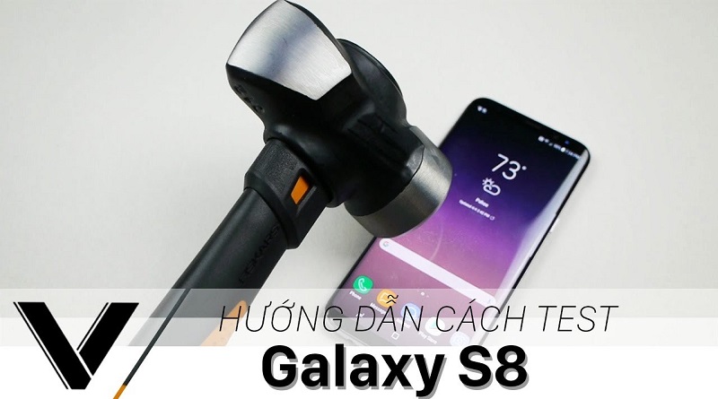 Cách test Samsung Galaxy S8 cũ