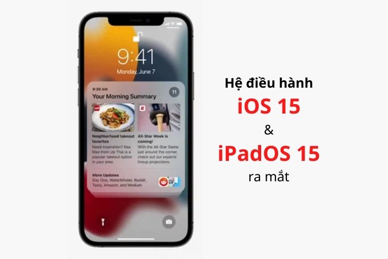 Chưa kịp vọc vạch iOS 14, Apple ra mắt hệ điều hành iOS 15 và iPadOS 15 mới với nhiều tính năng thú vị